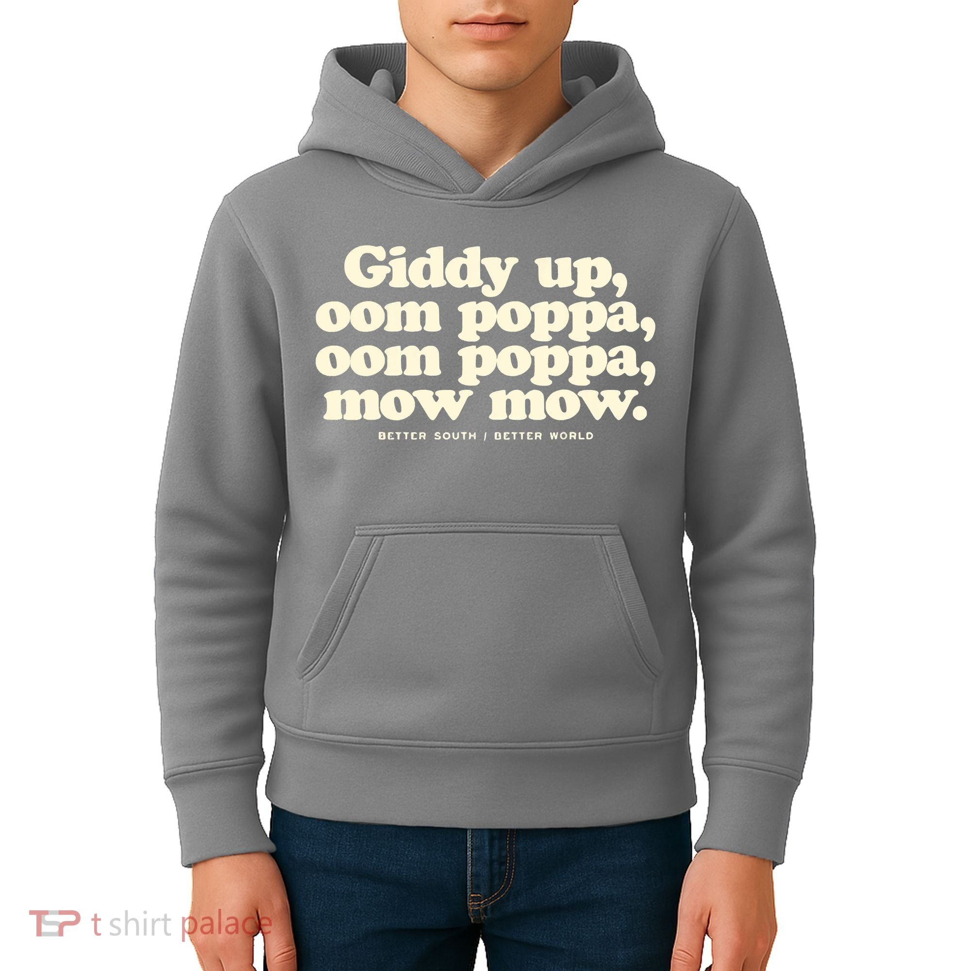 Giddy Up Oom Poppa Omm Poppa Mow Mow Better South Better Kids Hoodie