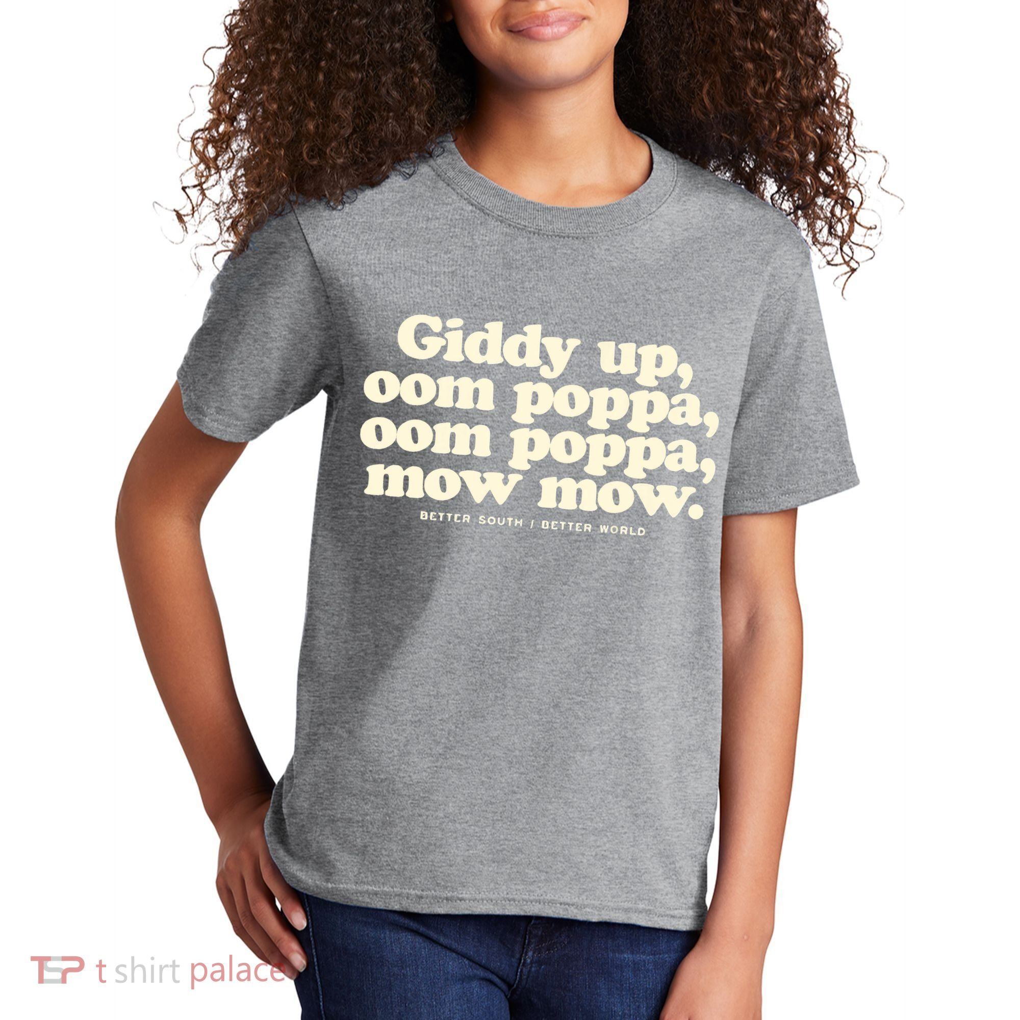 Giddy Up Oom Poppa Omm Poppa Mow Mow Better South Better Kids T-Shirt
