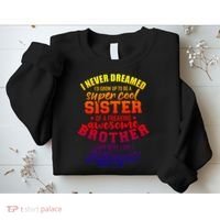 Grow Up Sister Freaking Awesome Brother Funny Gift Sweatshirt thumb 2