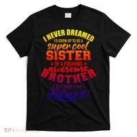 Grow Up Sister Freaking Awesome Brother Funny Gift T-Shirt thumb 0