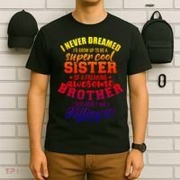 Grow Up Sister Freaking Awesome Brother Funny Gift T-Shirt thumb 6