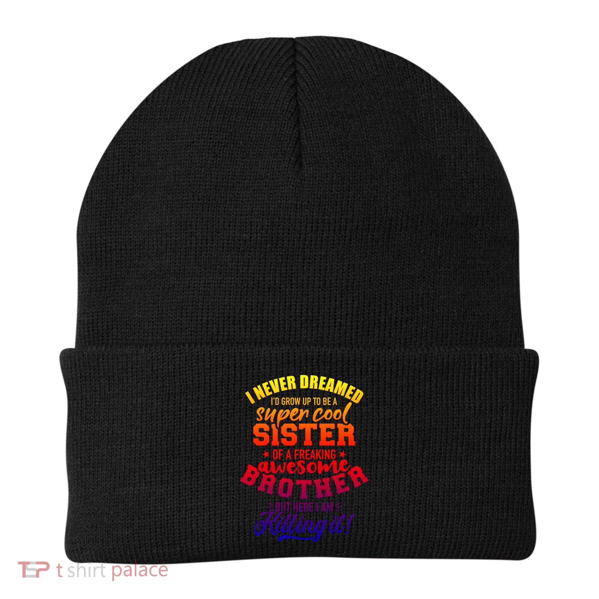 Grow Up Sister Freaking Awesome Brother Funny Gift Beanie