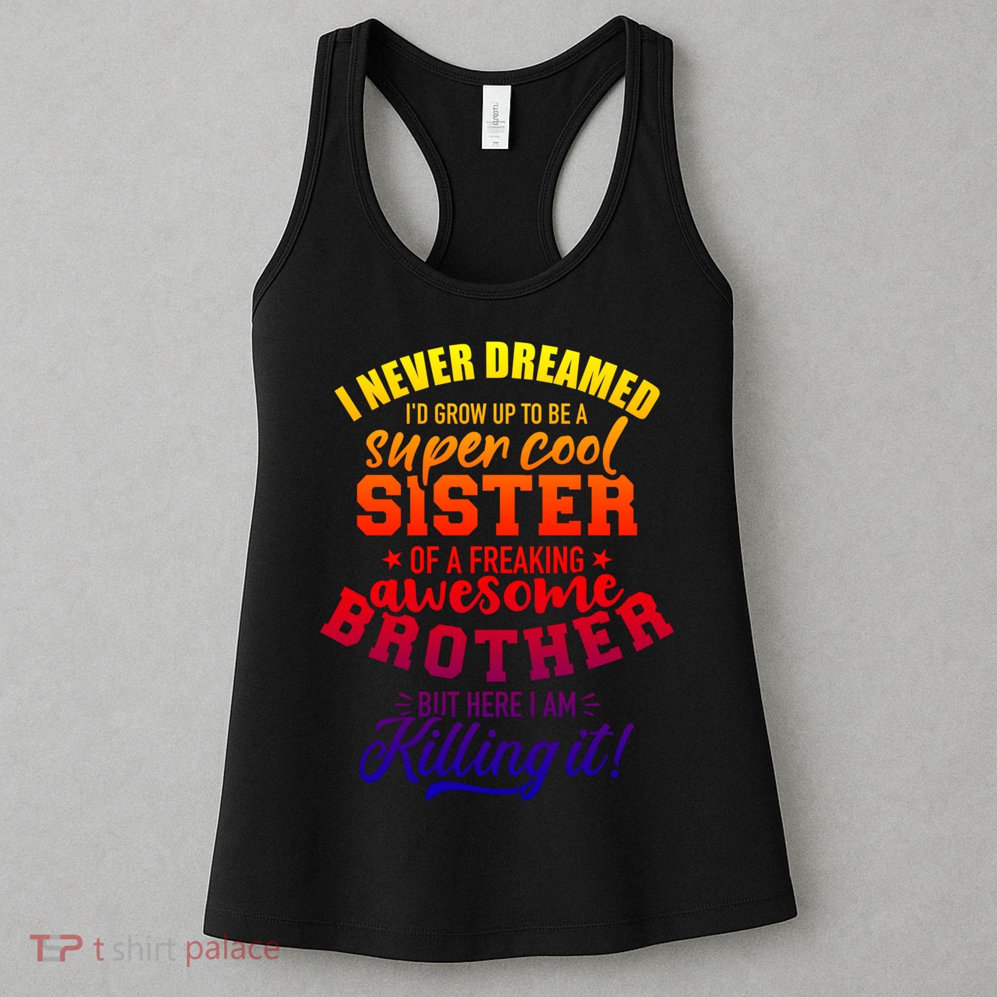 Grow Up Sister Freaking Awesome Brother Funny Gift Women's Tank Top
