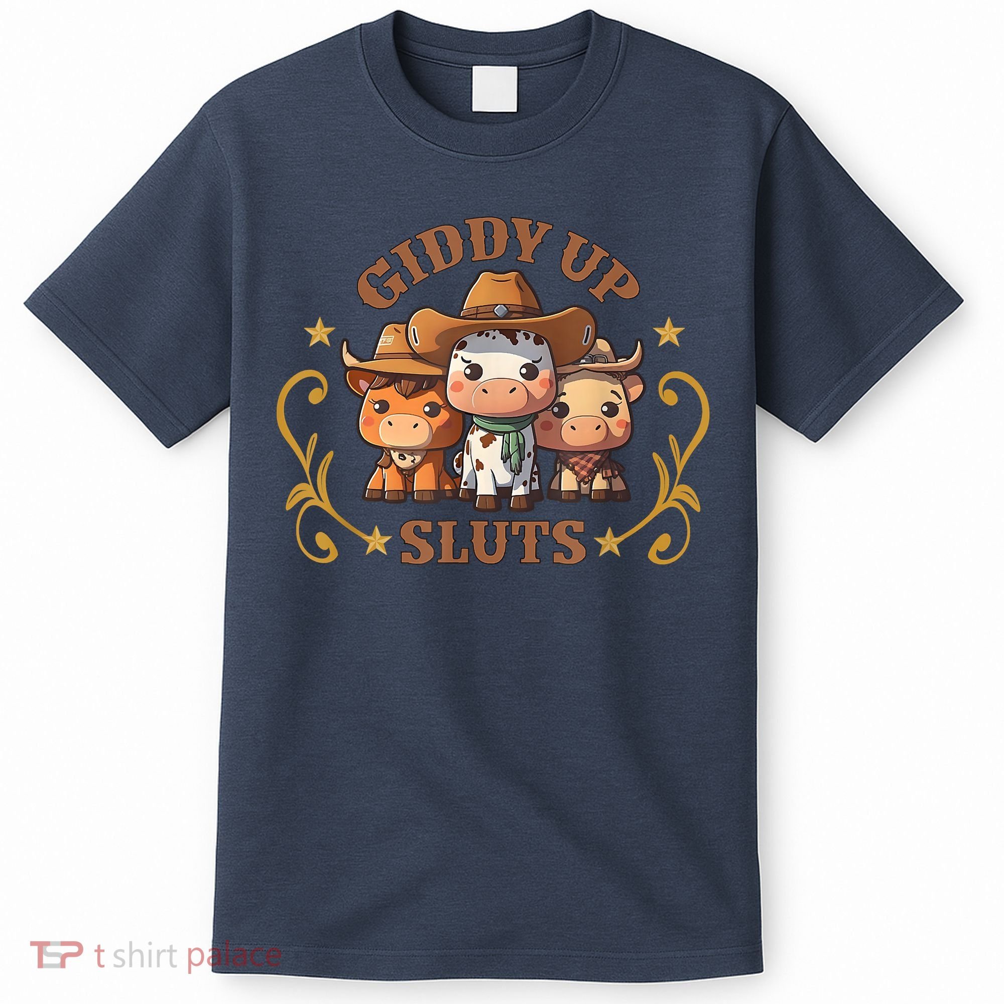 Giddy Up Sluts Funny Western Cowgirl Ranch Rodeo Country Cow T-Shirt