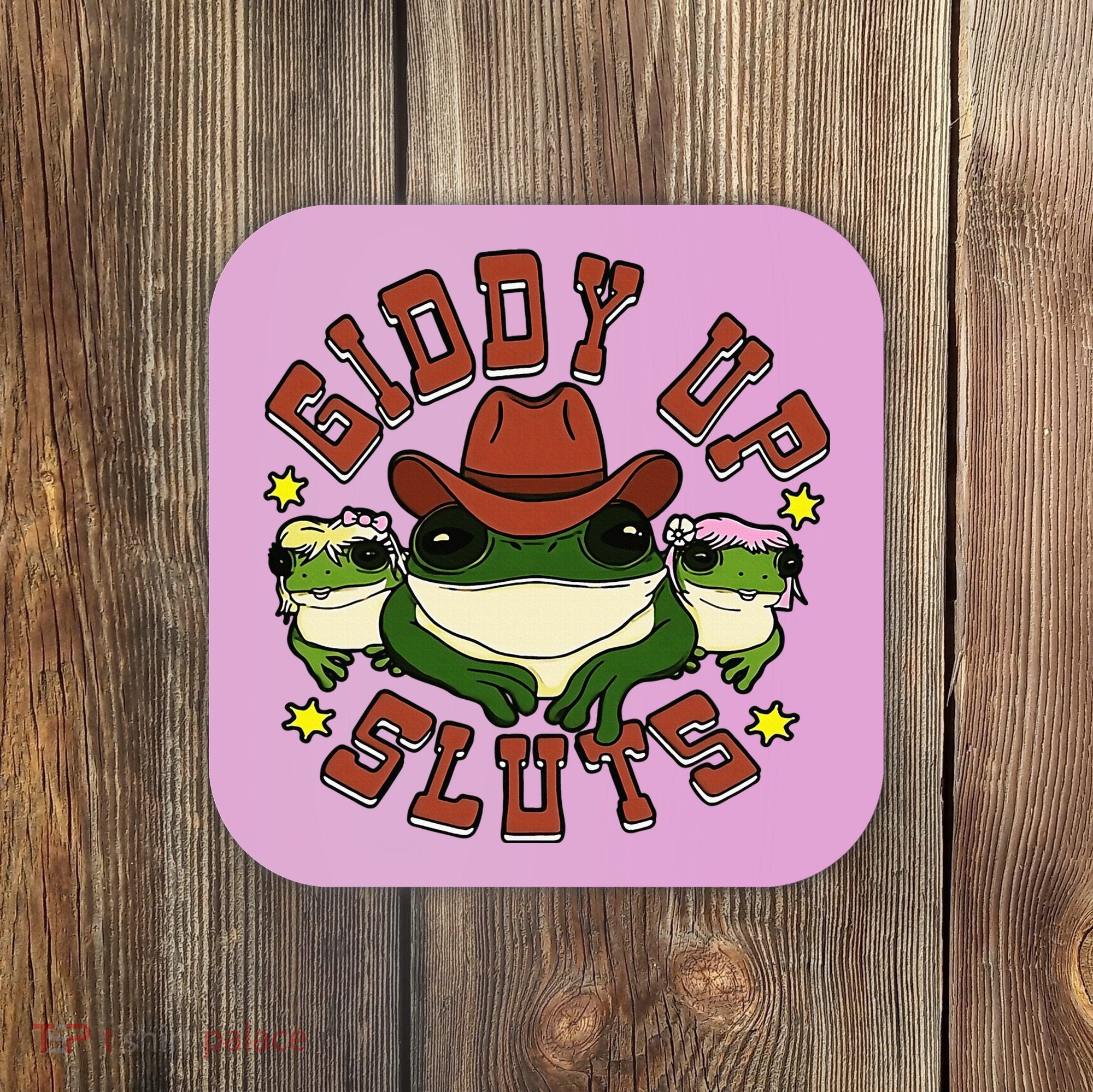 Giddy Up Sluts Frog Funny Coaster