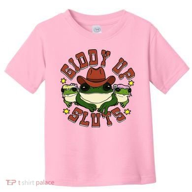 Giddy Up Sluts Frog Funny Toddler T-Shirt