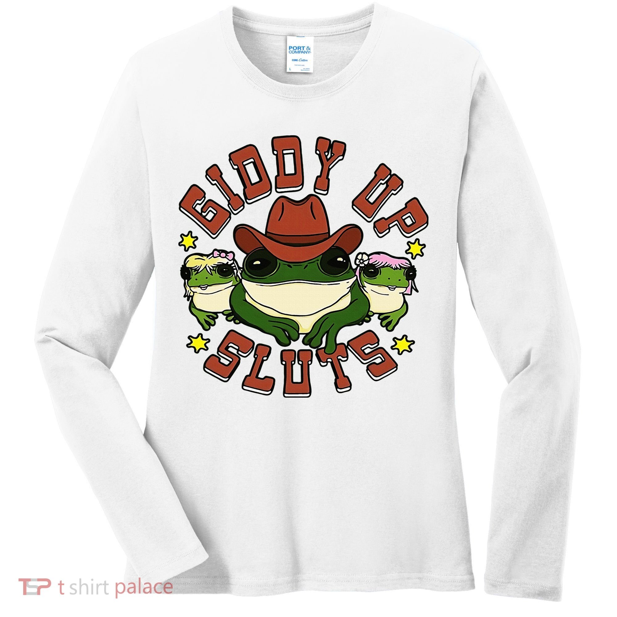 Giddy Up Sluts Frog Funny Women's Long Sleeve Shirt