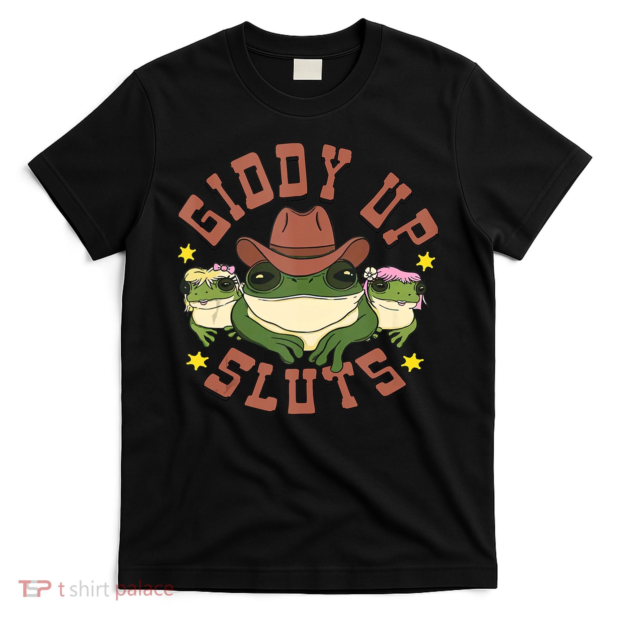 Giddy Up Sluts Funny Western Cowgirl Ranch Rodeo Frog T-Shirt