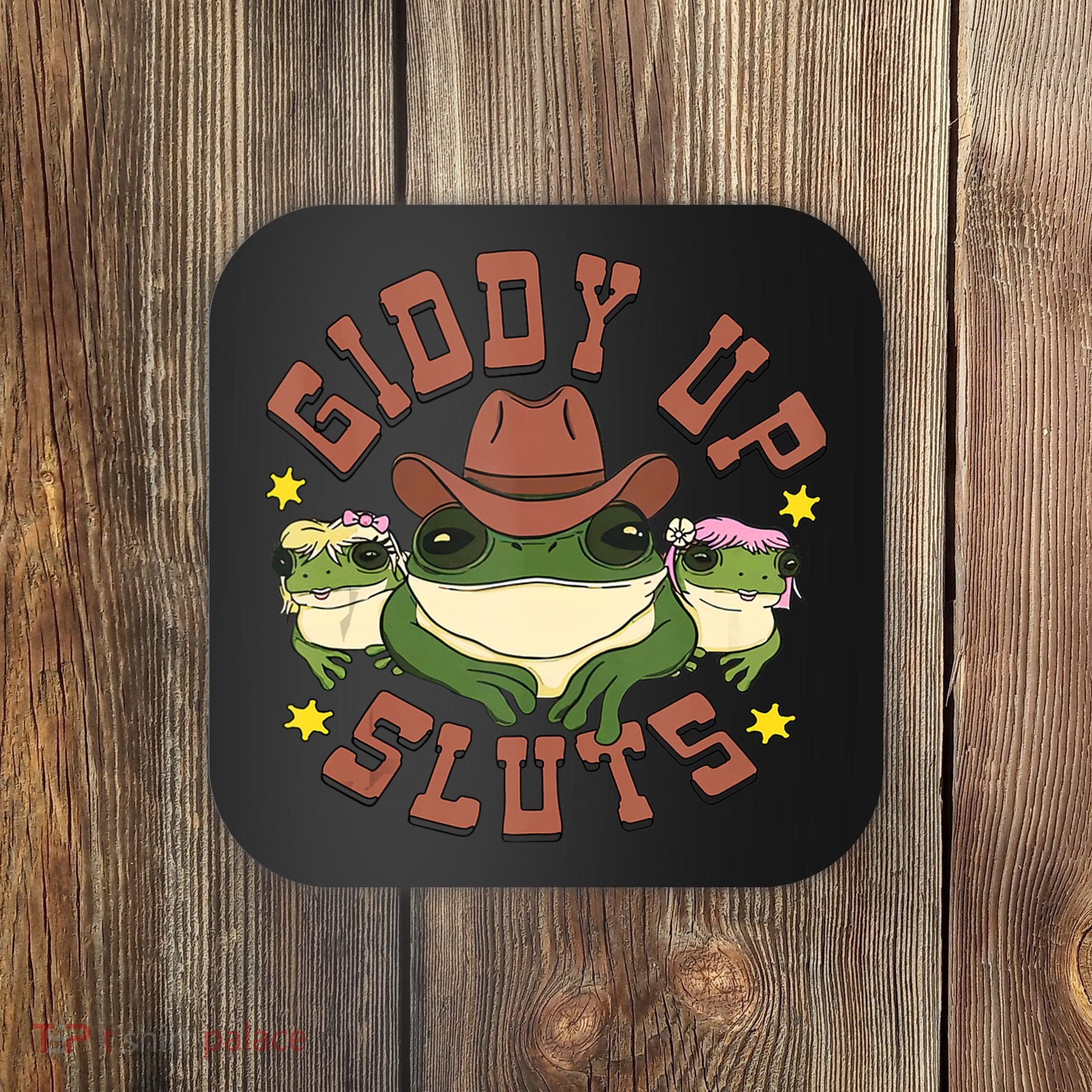 Giddy Up Sluts Funny Western Cowgirl Ranch Rodeo Frog Coaster
