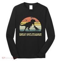 Great Unclesaurus T Rex Dinosaur Great Uncle Saurus Long Sleeve Shirt thumb 0