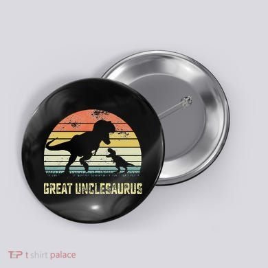 Great Unclesaurus T Rex Dinosaur Great Uncle Saurus Button