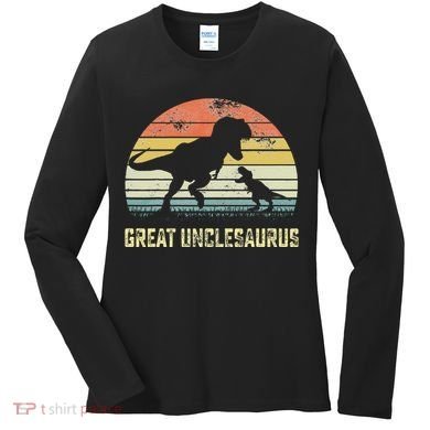Great Unclesaurus T Rex Dinosaur Great Uncle Saurus Women's Long Sleeve Shirt