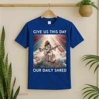 Give Us This Day Our Daily Shred Jesus Christian T-Shirt thumb 2