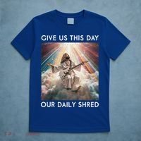Give Us This Day Our Daily Shred Jesus Christian T-Shirt thumb 5