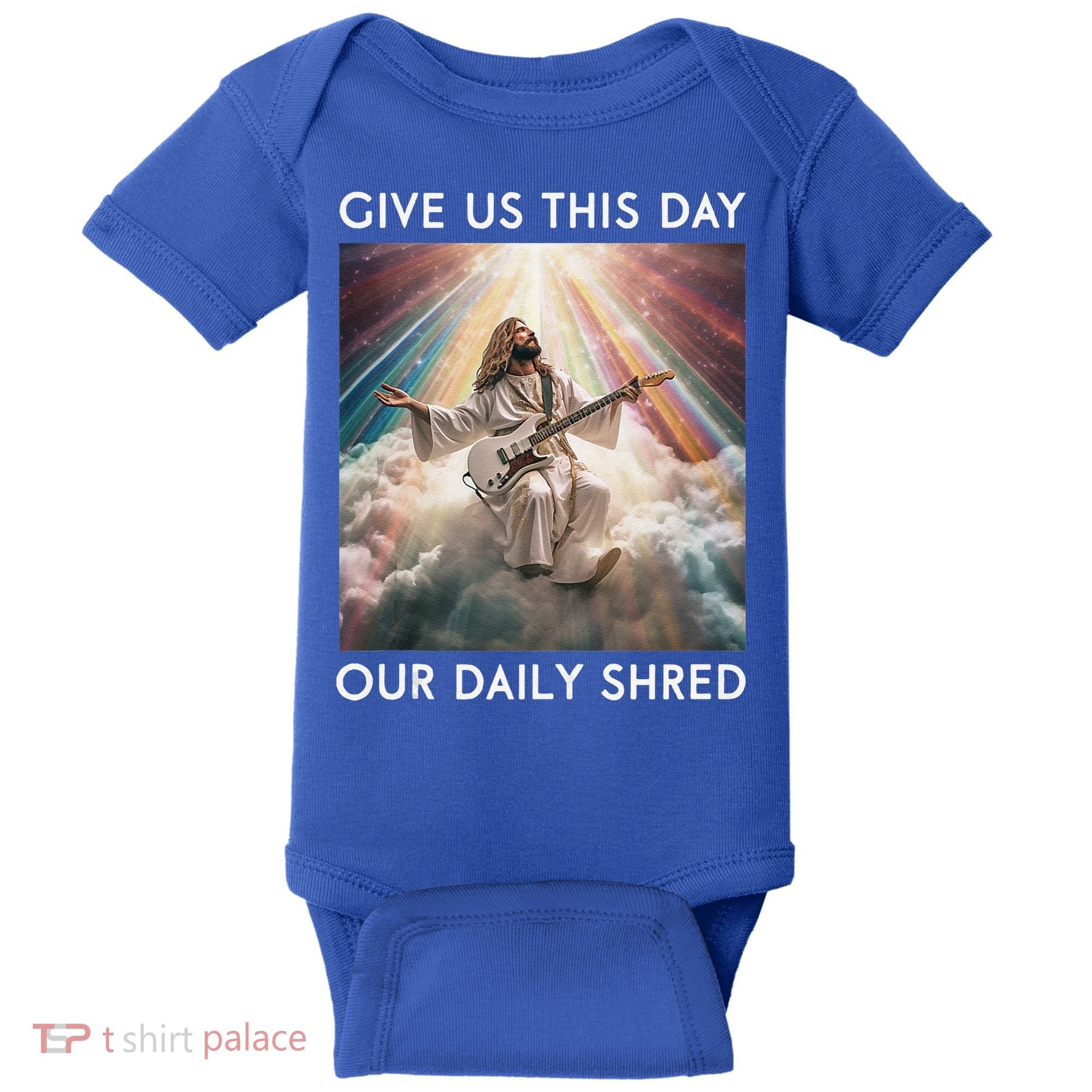 Give Us This Day Our Daily Shred Jesus Christian Baby Bodysuit