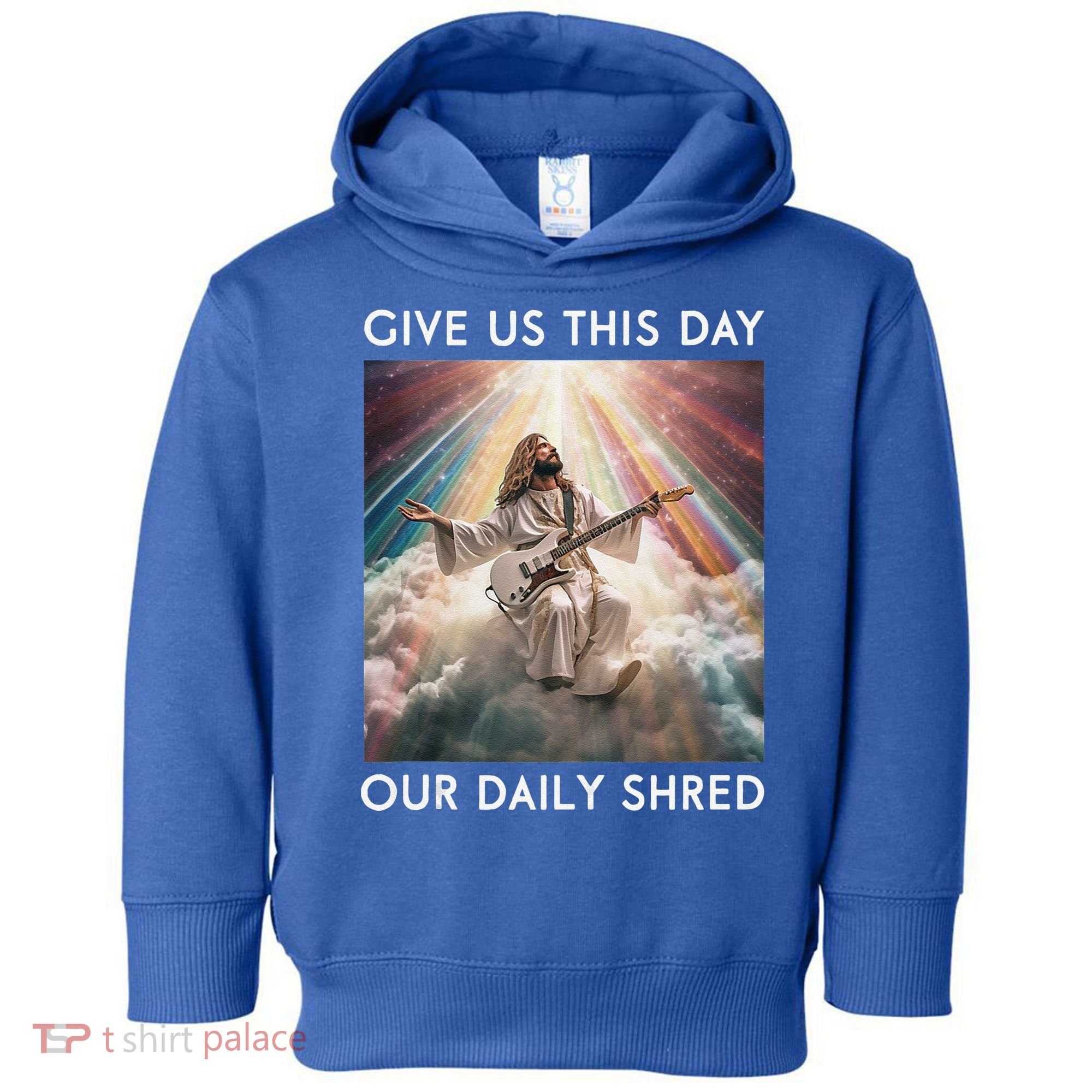 Give Us This Day Our Daily Shred Jesus Christian Toddler Hoodie