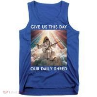 Give Us This Day Our Daily Shred Jesus Christian Tank Top thumb 0