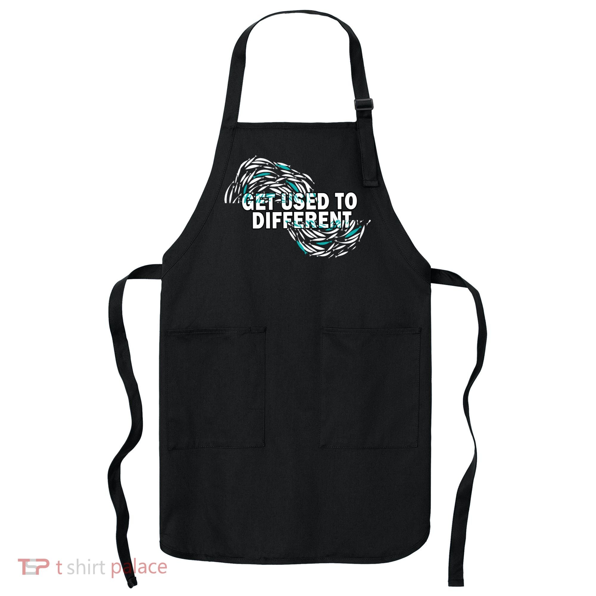 Get Used To Different Chosen Apron