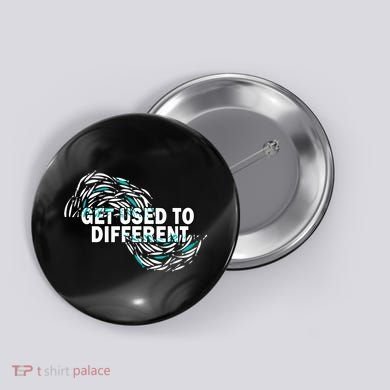 Get Used To Different Chosen Button