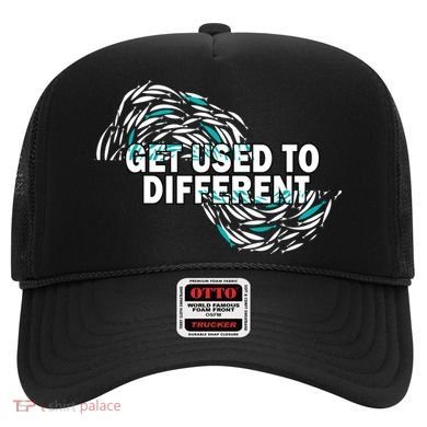 Get Used To Different Chosen Hat