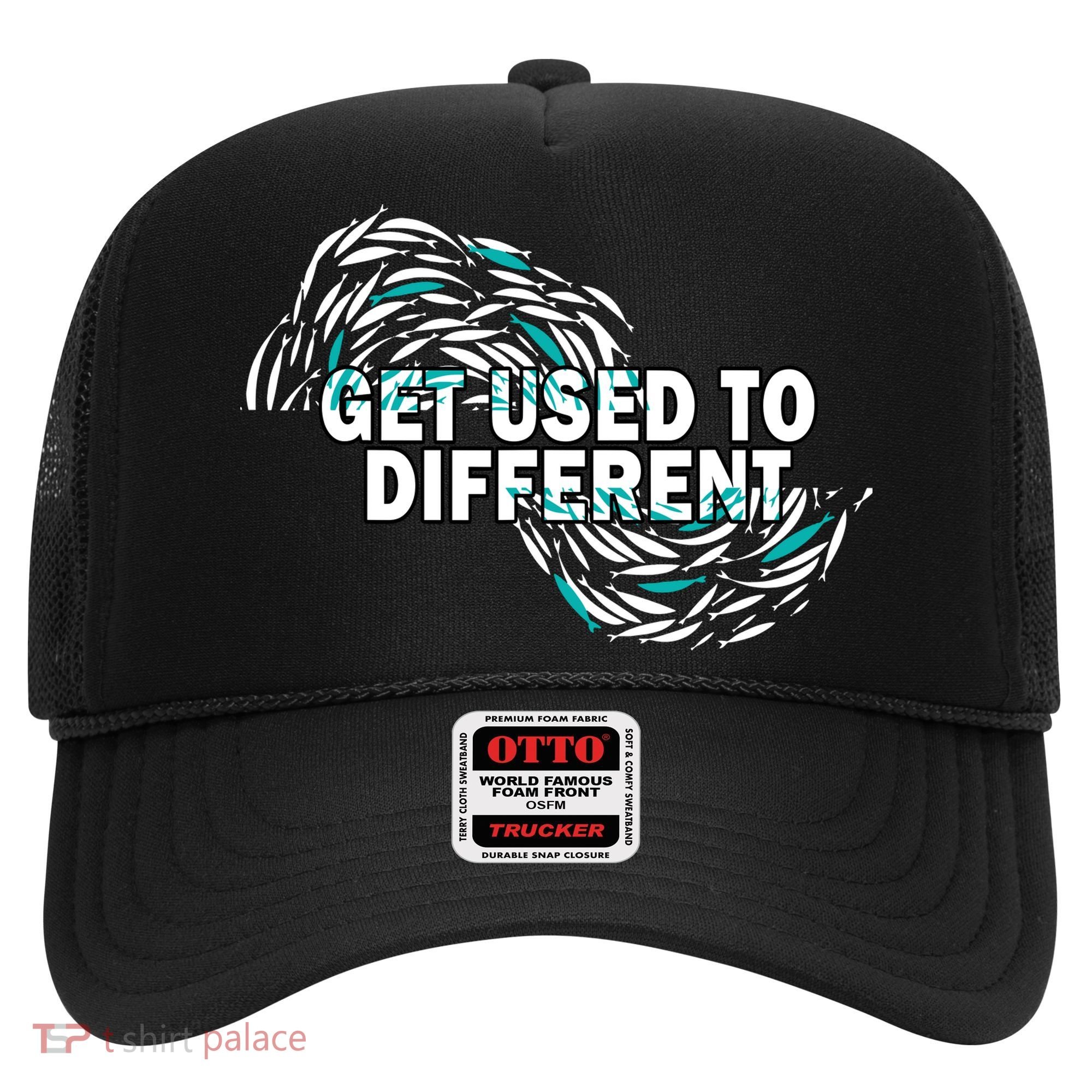 Get Used To Different Chosen Hat
