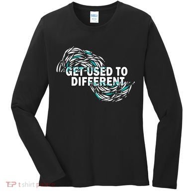 Get Used To Different Chosen Women's Long Sleeve Shirt