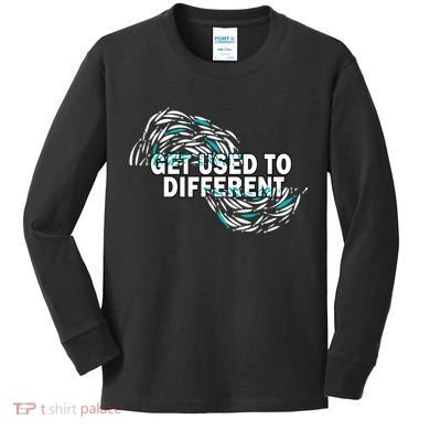 Get Used To Different Chosen Kids Long Sleeve Shirt