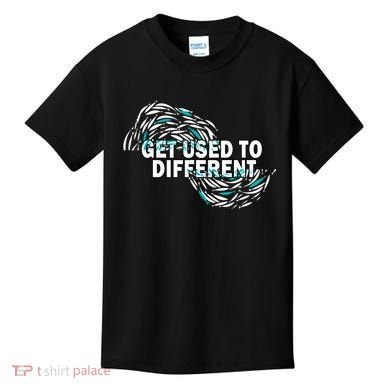 Get Used To Different Chosen Kids T-Shirt