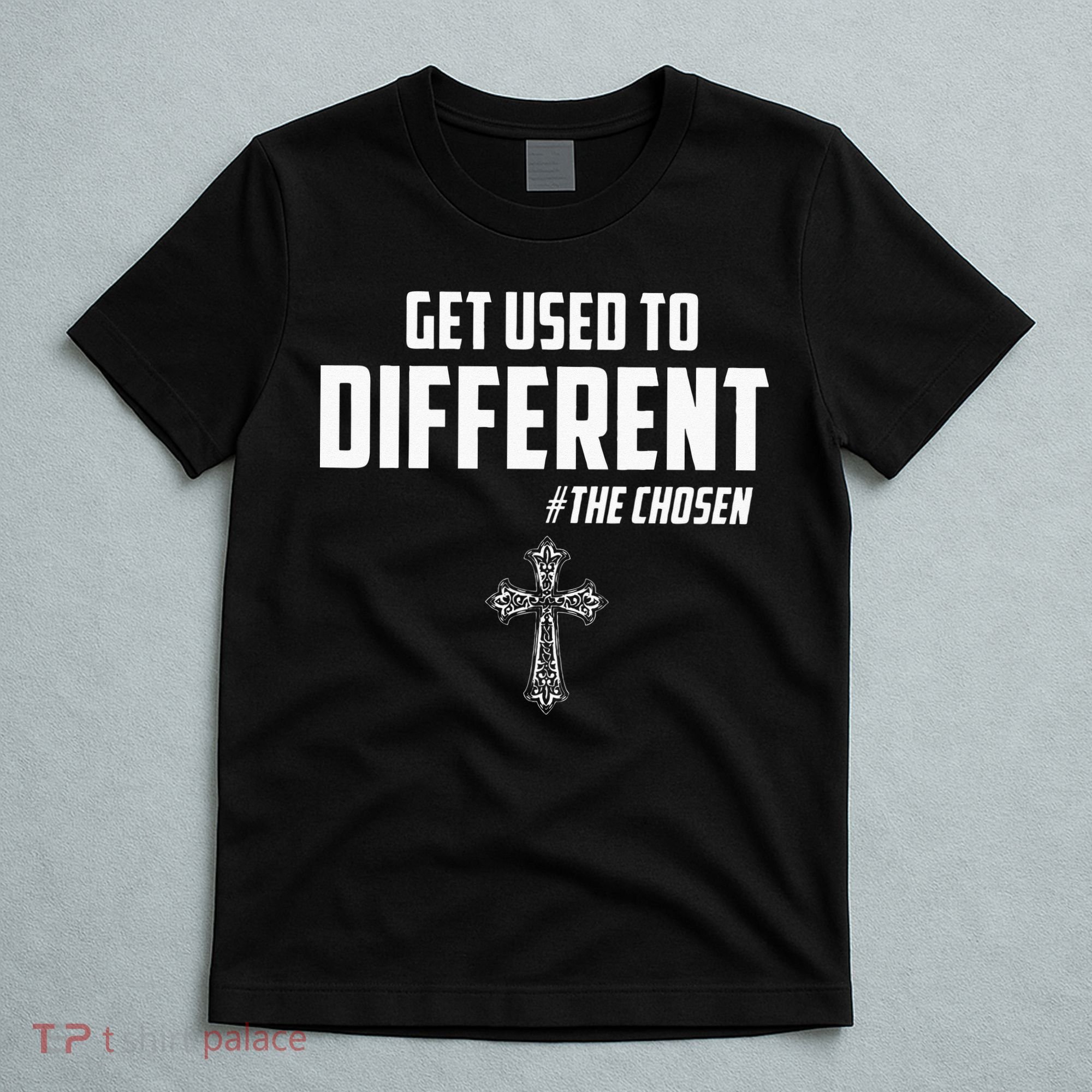 Get Used to Different The Chosen Christian Costume Faith T-Shirt