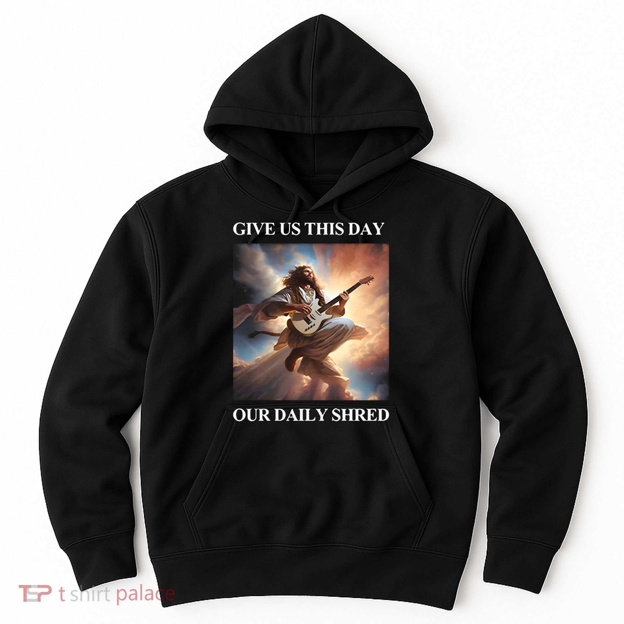 Give Us This Day Our Daily Shred Hoodie
