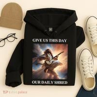 Give Us This Day Our Daily Shred Hoodie thumb 4