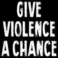 Give Violence A Chance Sarcasm Saying Sweatshirt thumb 3