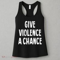 Give Violence A Chance Sarcasm Saying Women's Tank Top thumb 3