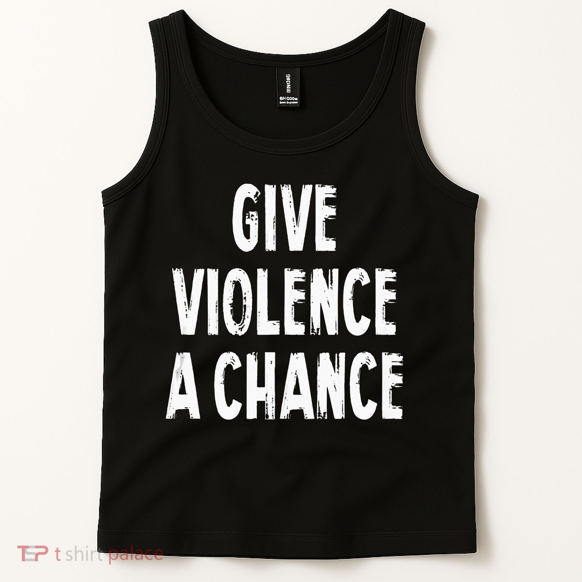 Give Violence A Chance Sarcasm Saying Tank Top
