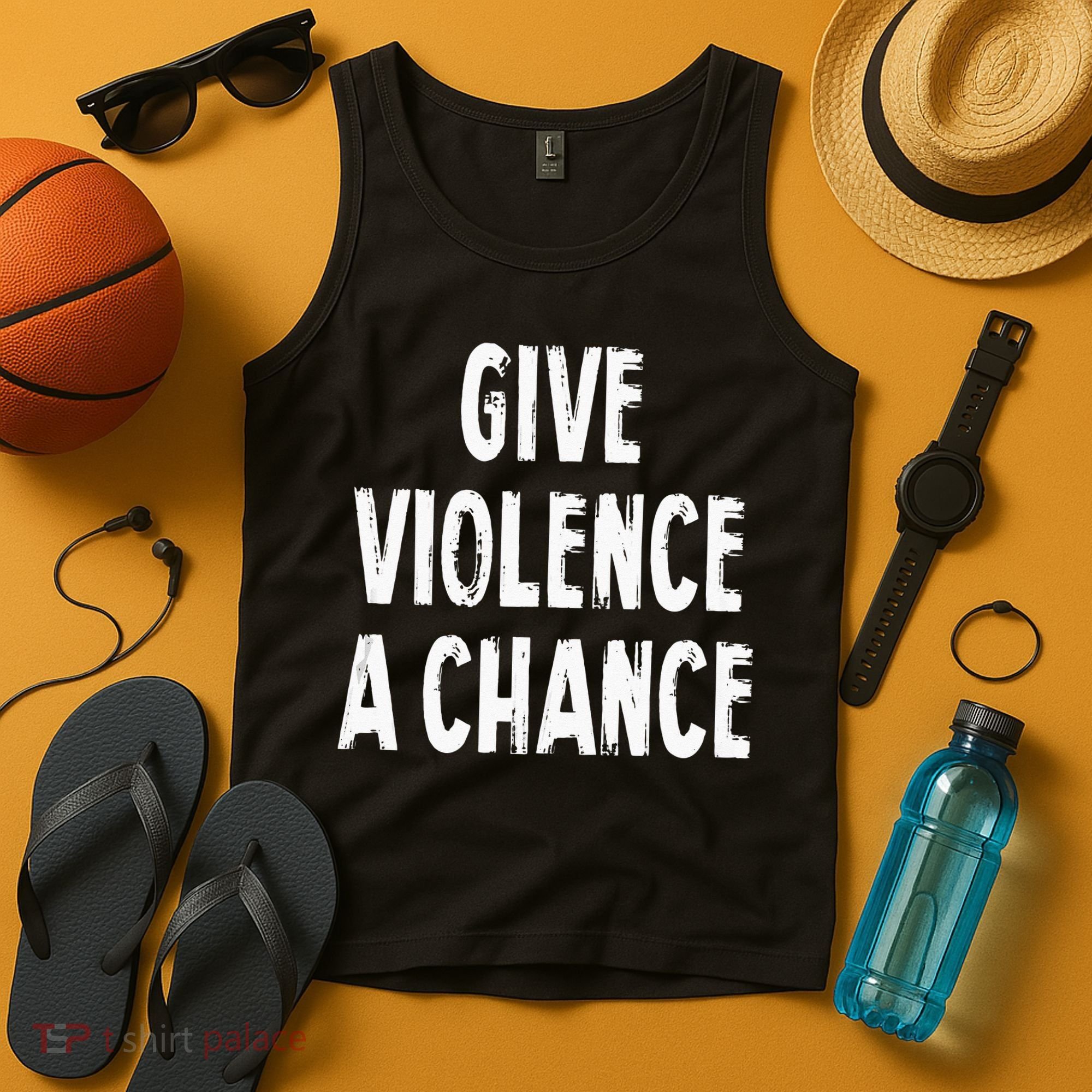 Give Violence A Chance Sarcasm Saying Tank Top