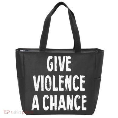 Give Violence A Chance Sarcasm Saying Tote Bag