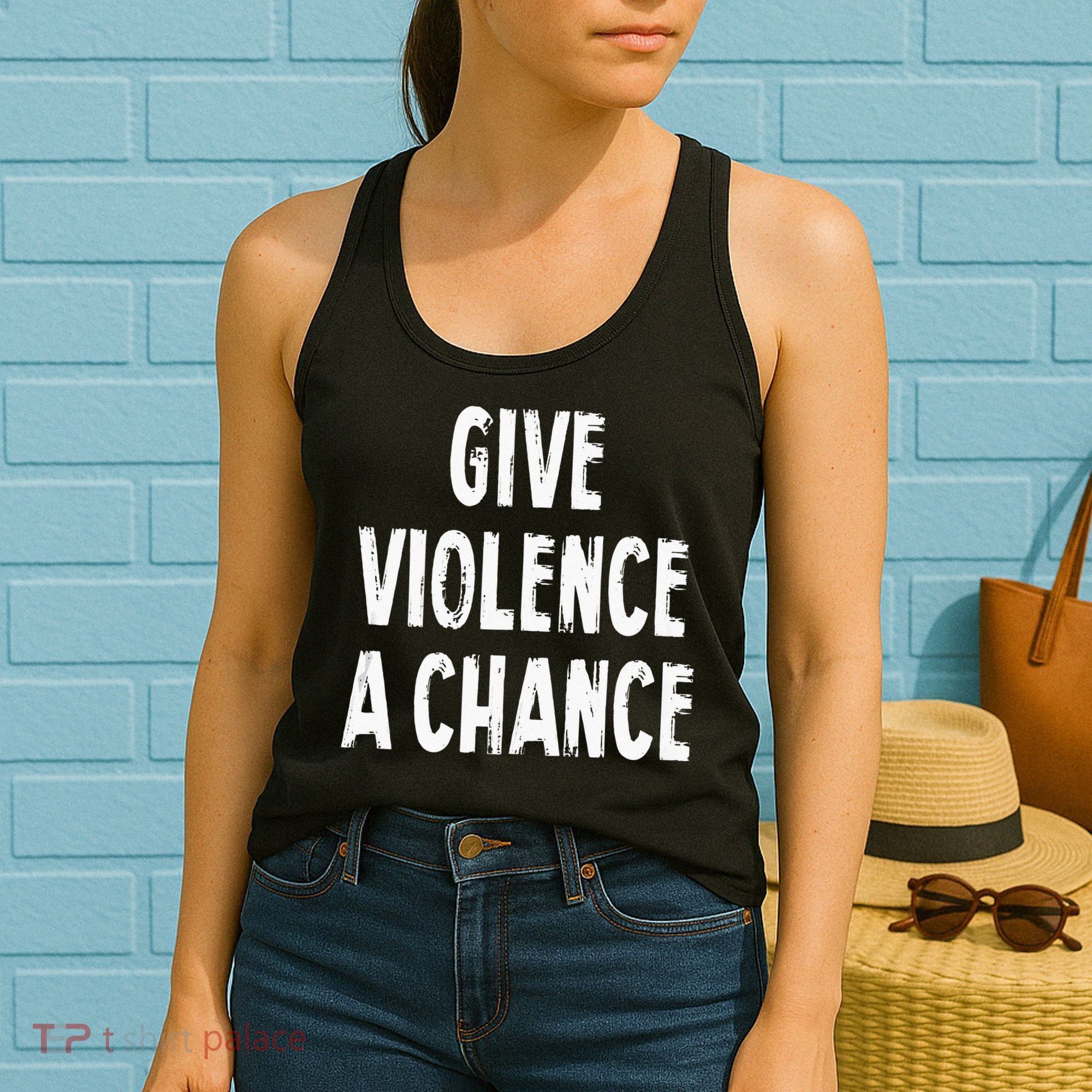 Give Violence A Chance Sarcasm Saying Women's Tank Top