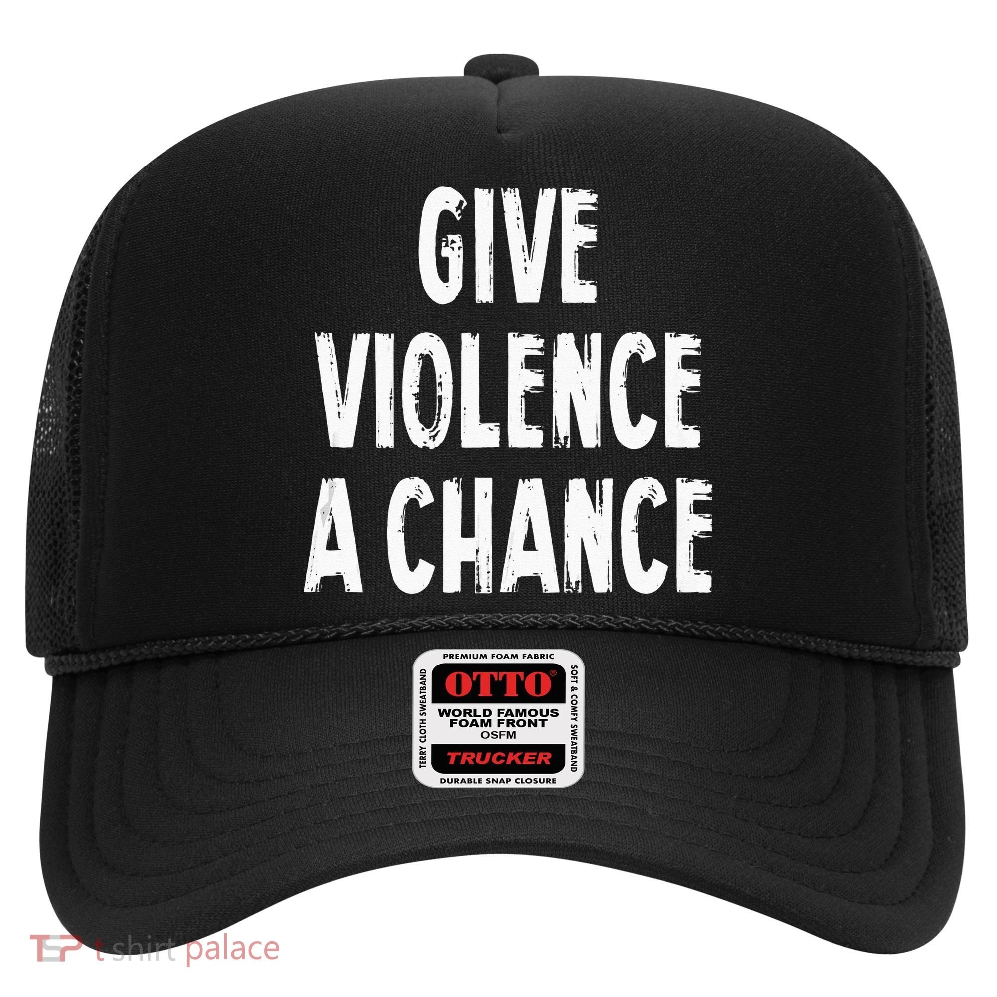 Give Violence A Chance Sarcasm Saying Hat