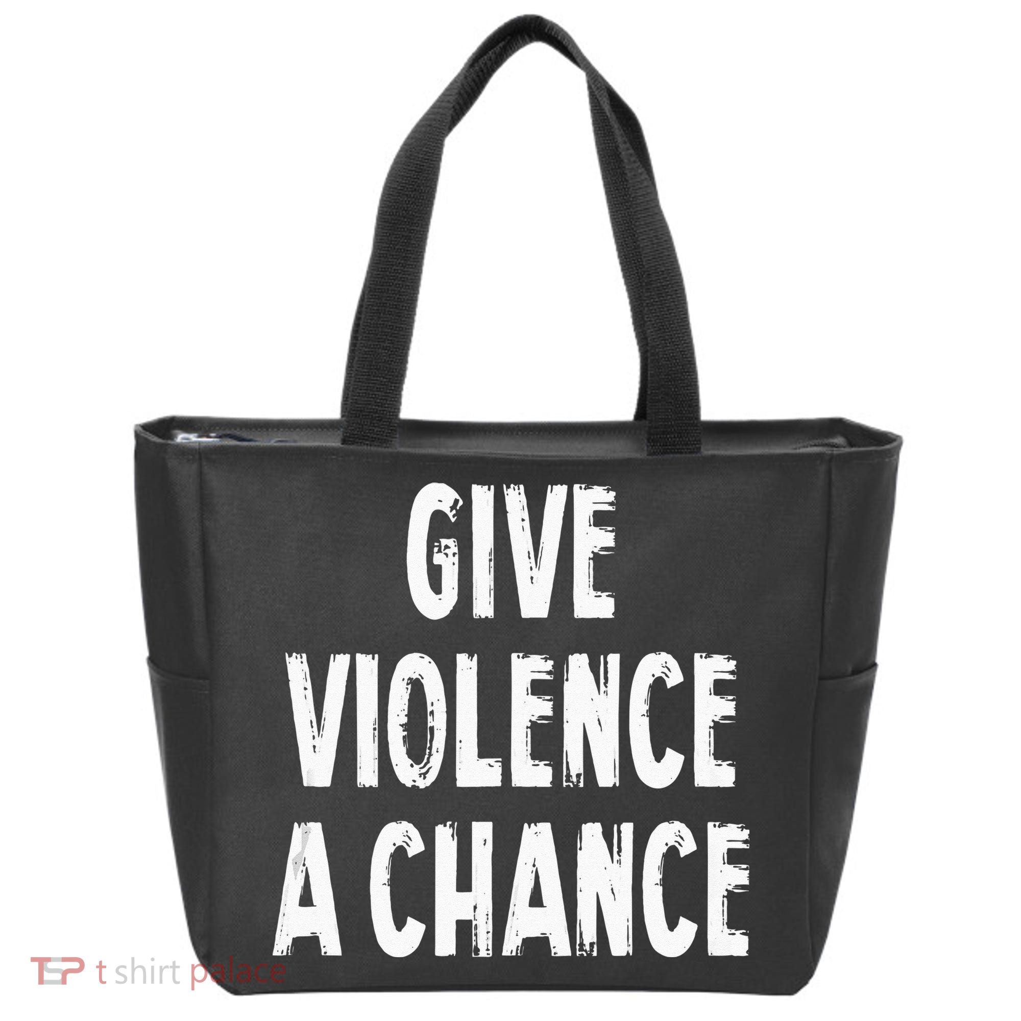 Give Violence A Chance Sarcasm Saying Tote Bag