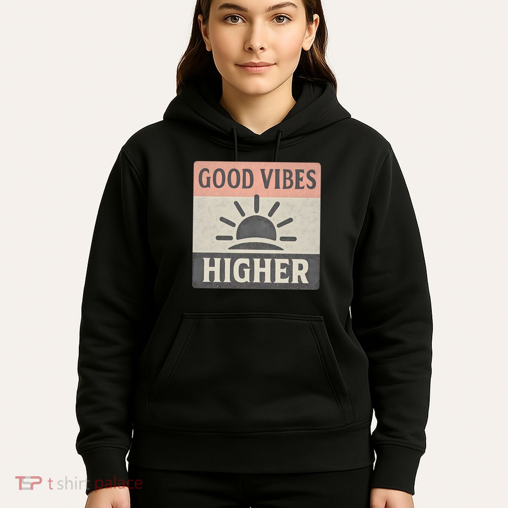 Good Vibes Higher Hoodie