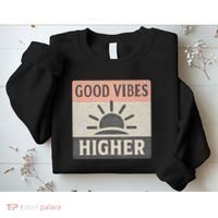 Good Vibes Higher Sweatshirt thumb 2
