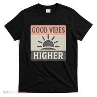 Good Vibes Higher T-Shirt thumb 0