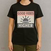 Good Vibes Higher T-Shirt thumb 4