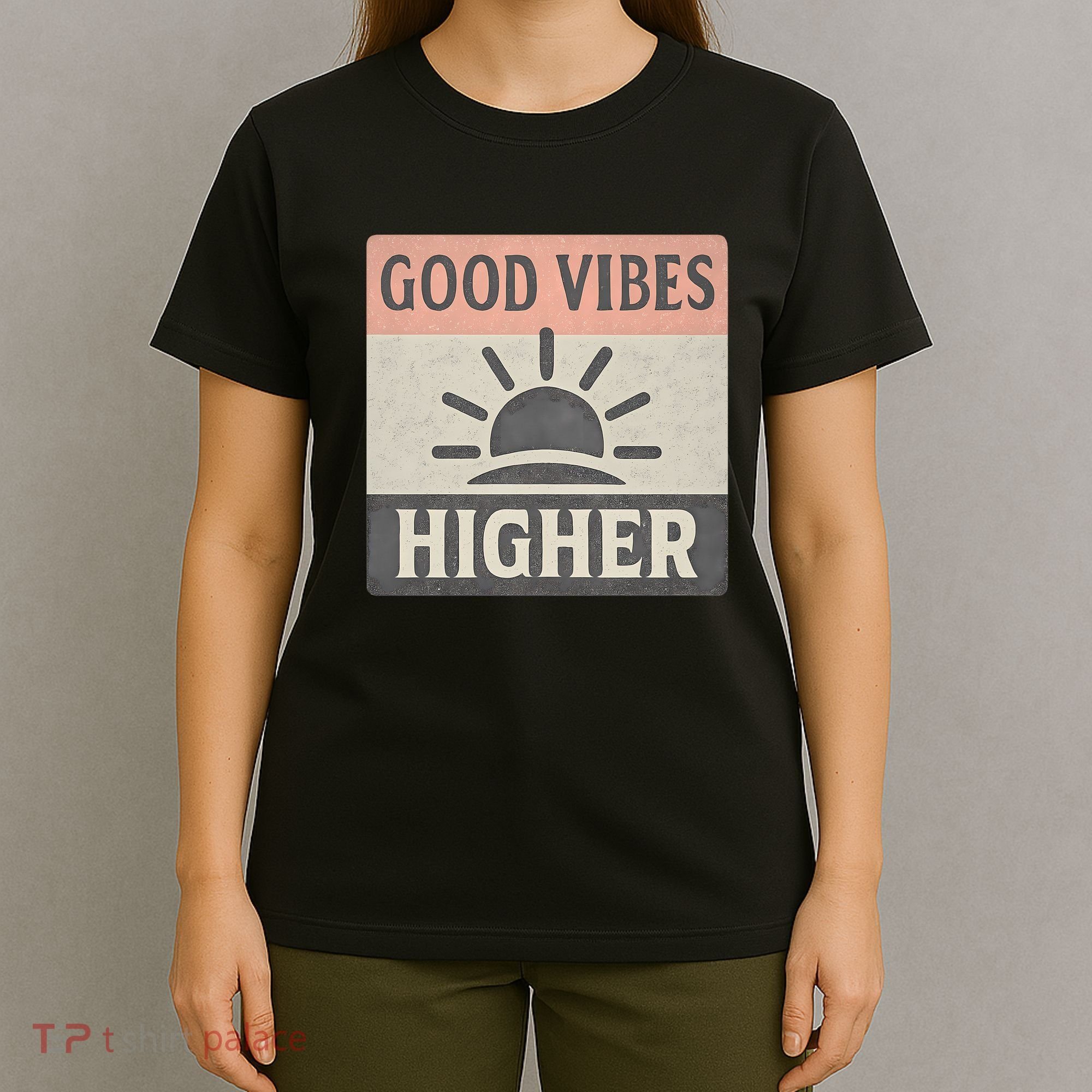 Good Vibes Higher T-Shirt