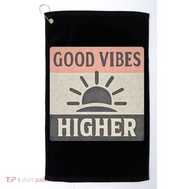 Good Vibes Higher Golf Towel