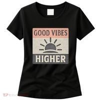 Good Vibes Higher Women's T-Shirt thumb 0
