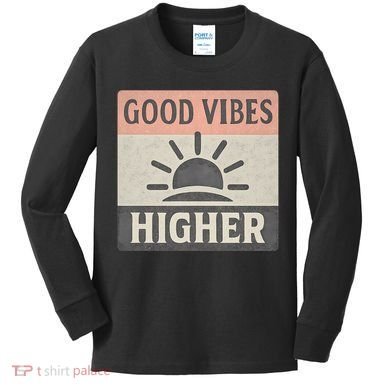 Good Vibes Higher Kids Long Sleeve Shirt