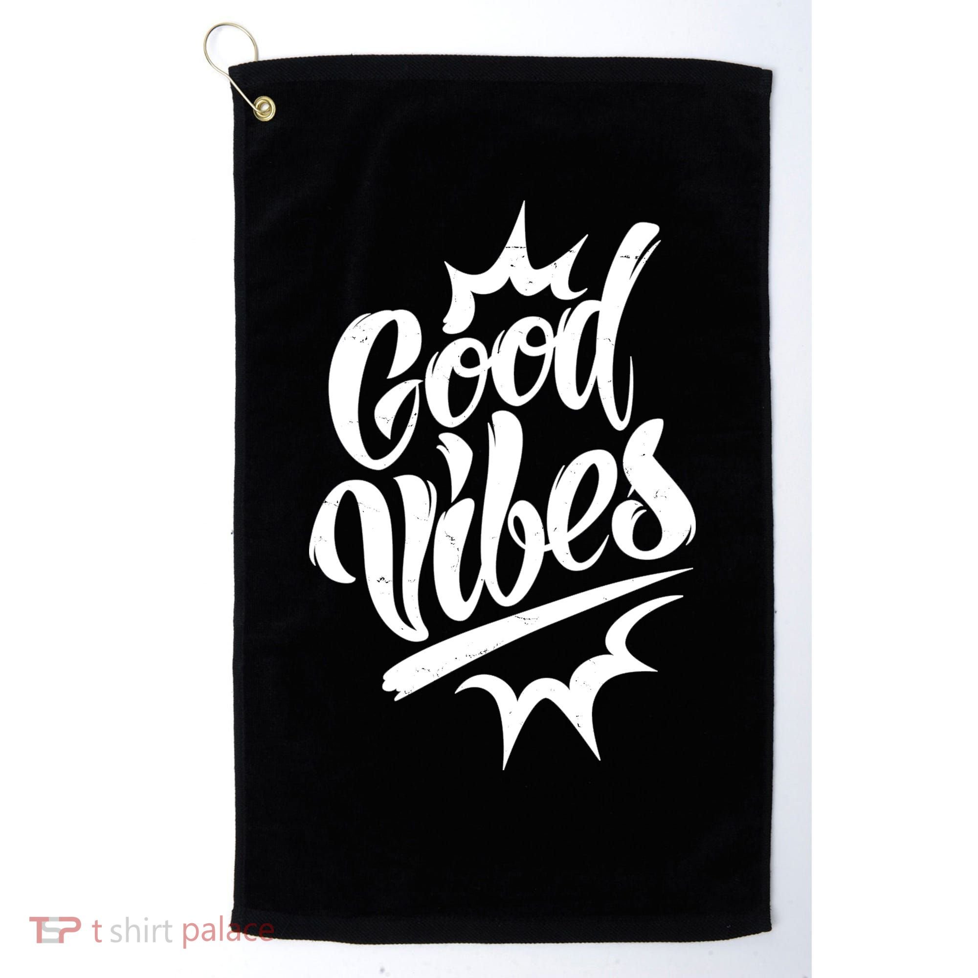 Good Vibes Motivational Quote Golf Towel