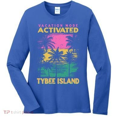 Georgia Vacation Mode Activated Tybee Island Gift Women's Long Sleeve Shirt