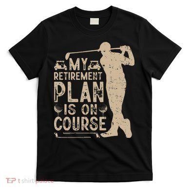 Golf vintage My Retirement Plan Golfing Golf T-Shirt